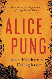 Her father's daughter - Alice Pung